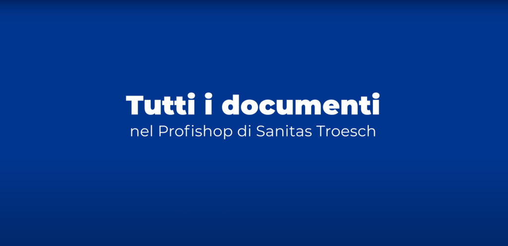 Tutti i documenti nel Profishop di Sanitas Troesch