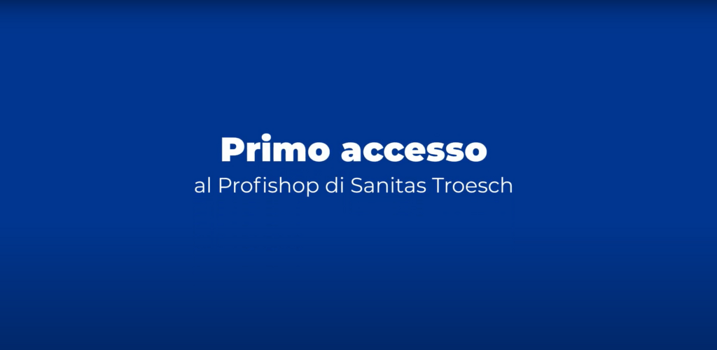 Primo accesso al Profishop di Sanitas Troesch