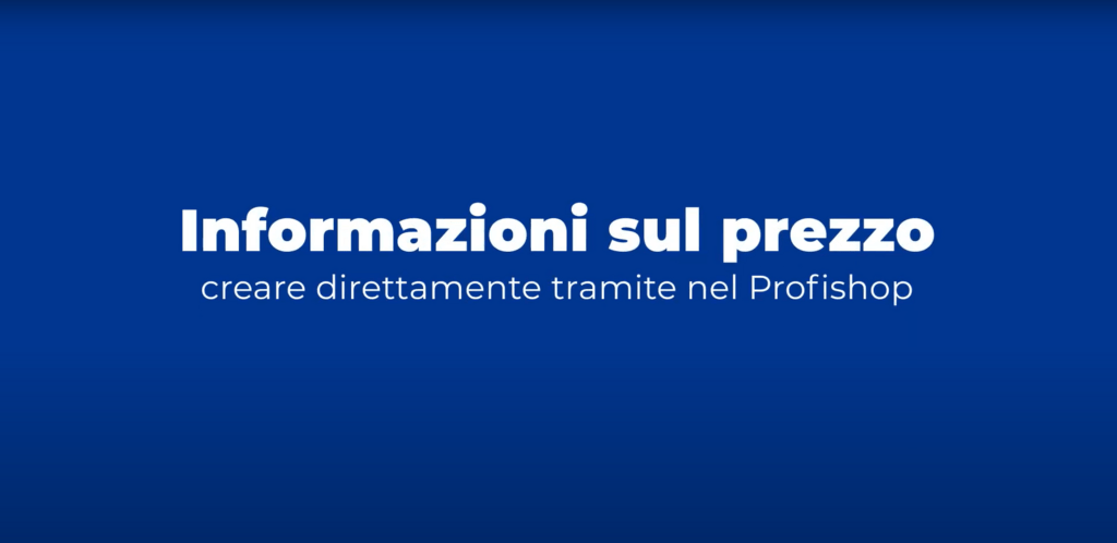 Informatzioni sul prezzo creare direttamente tramite nel Profishop